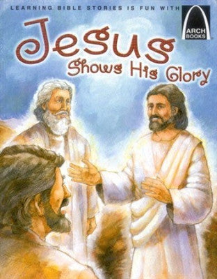 Arch Books by Concordia Publishing. SAVE 50% - Jesus Shows His Glory