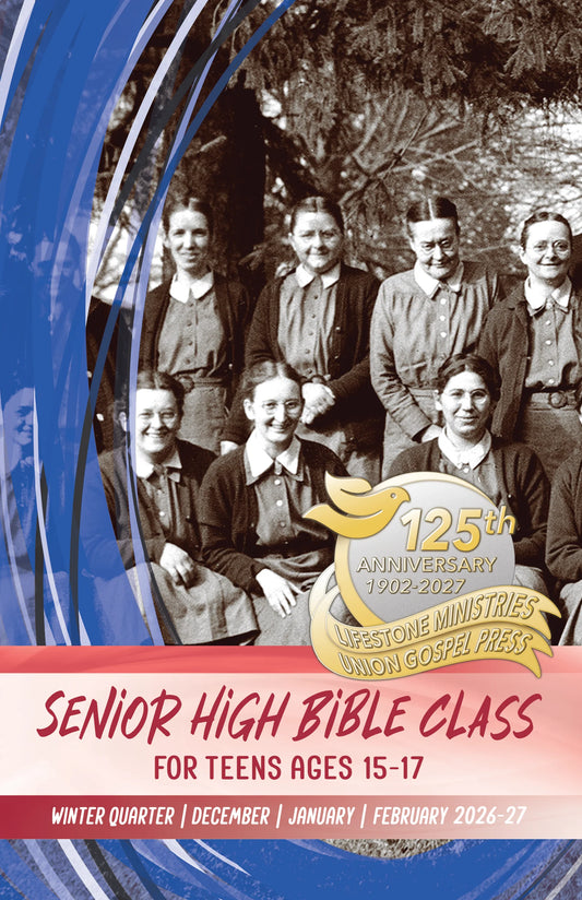 Union Gospel Press Senior High Bible Class Student Book